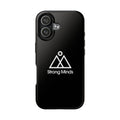 Strong Minds- Phone Case